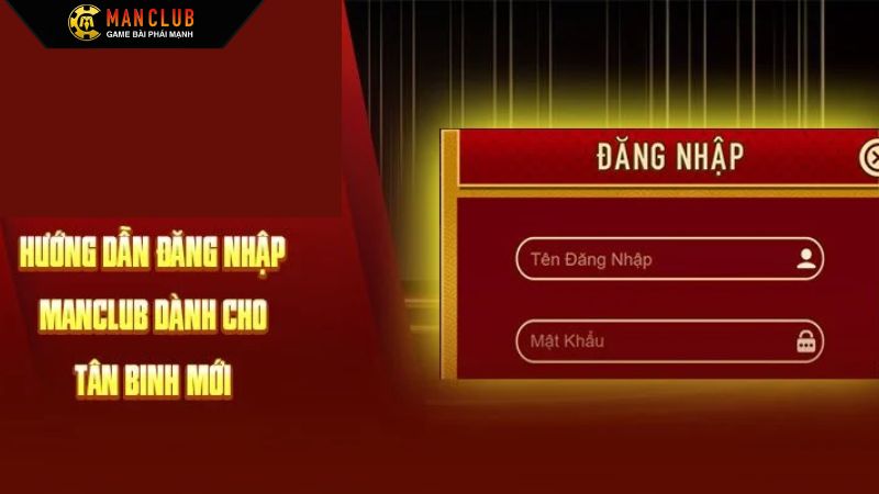 Hướng dẫn tân binh quy trình đăng nhập Manclub