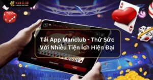 Tải App Manclub - Thử Sức Với Nhiều Tiện Ích Hiện Đại